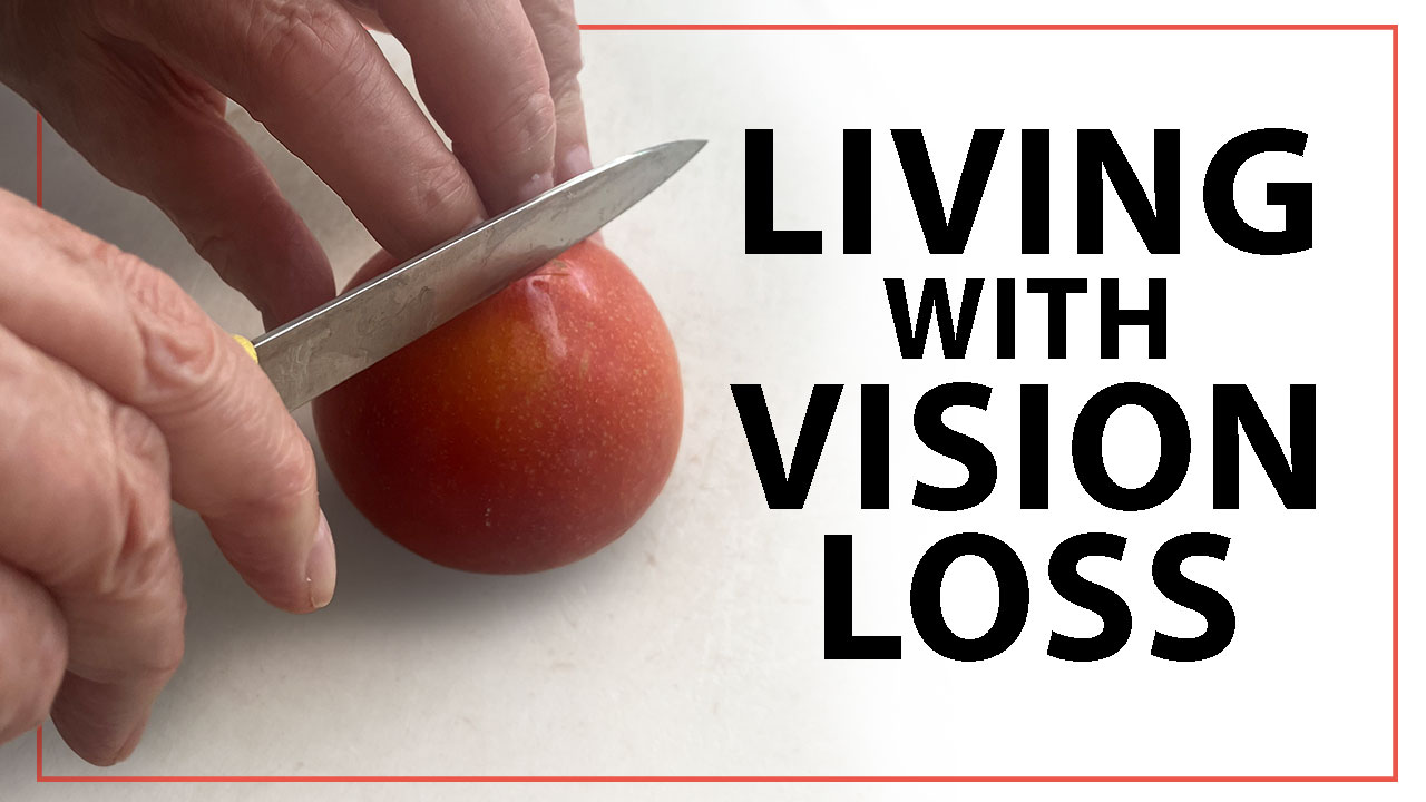 Living With Vision Loss
