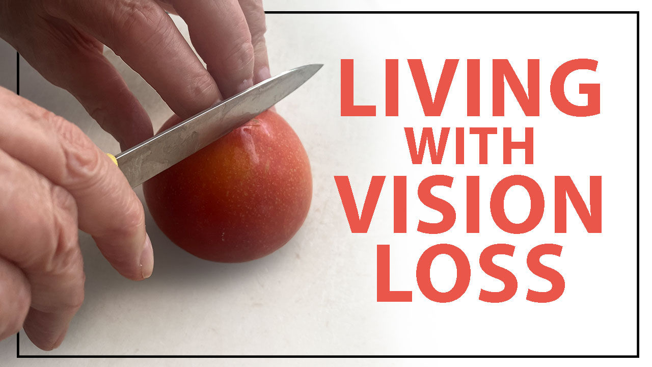 Living With Vision Loss